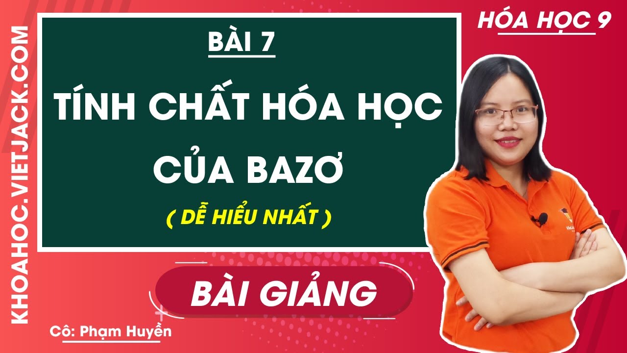 Tính chất hóa học của bazơ - Bài 7 - Hóa học 9 - Cô Phạm Huyền (DỄ HIỂU NHẤT)
