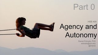 HSS 405 - Agency and Autonomy Part 0