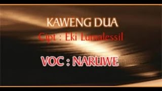 Video thumbnail of "Naruwe - KAWENG DUA"