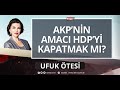 Erdoğan, 'şahsım devleti'nden vaz mı geçti? - UFUK ÖTESİ (17 ŞUBAT 2021)