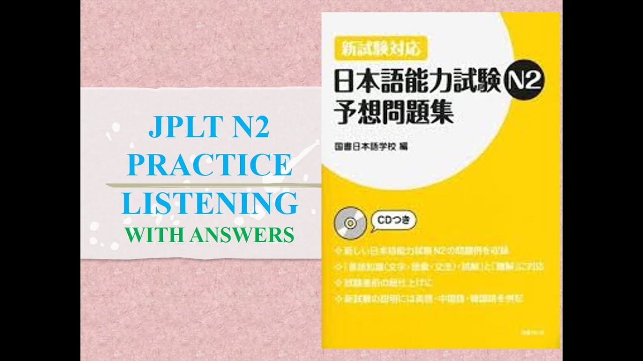 YOSOU MONDAISHUU N2 LISTENING WITH QUESTIONS ON SCREEN AND ANSWERS