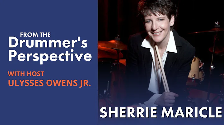 SHERRIE MARICLE + Ulysses Owens Jr | From the Drum...