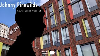 Johnny Pinewilds - Lev's Gonna Vape It