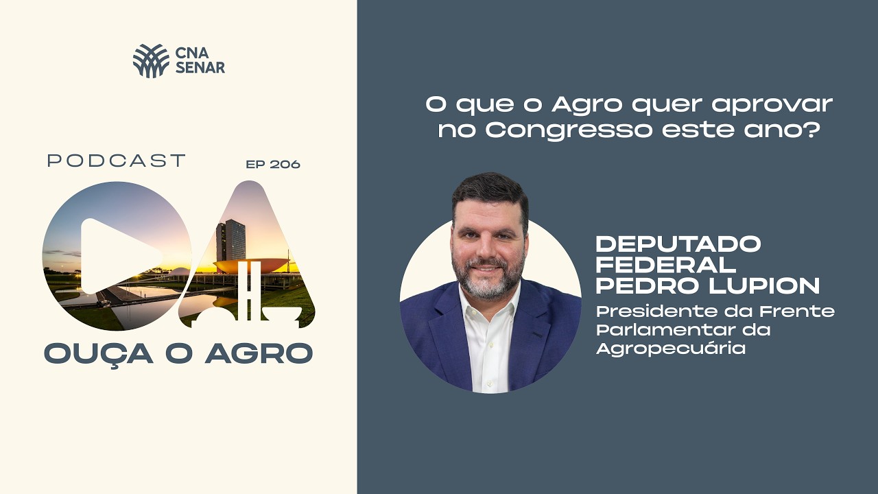 OUÇA O AGRO 206 - O que o Agro quer aprovar no Congresso este ano?