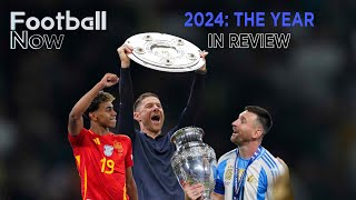 Football In 2024 The Year In Review Football Now