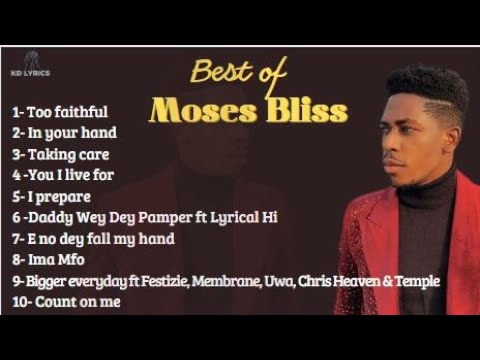  kdlyrics  Moses Bliss Compilation