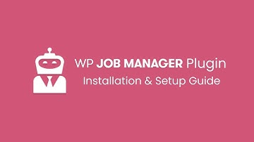 WP Job Manager Plugin Installation & Setup Guide For Webmasters