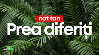 NAT TAN - Prea diferiți (Official Single)