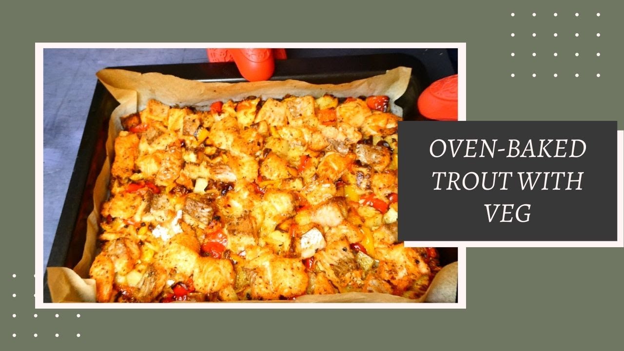 Oven-baked trout with vegetables - YouTube