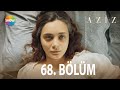 Aziz 68 Bölüm 