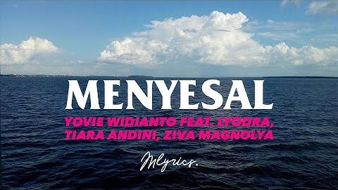 Yovie Widianto - Menyesal Feat. Lyodra, Tiara Andini, Ziva Magnolya (Lirik)