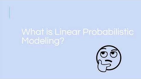 Linear Probabilistic Modeling