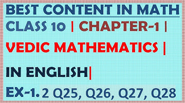 VEDIC MATHEMATICS, CLASS 10 , MATHS,CH 1,VEDIC METHOD ,EX 1.2, Q25,Q26,Q27,Q28 @ MAHALAKSHMI ACADEMY