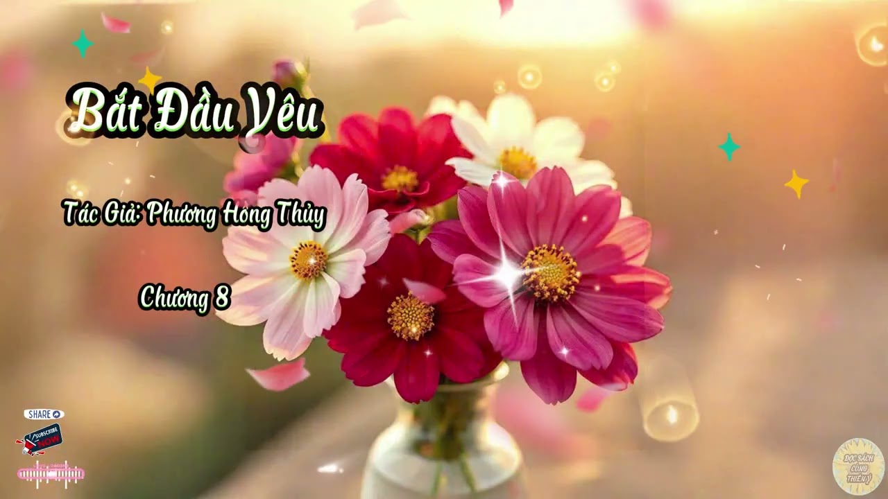 Truyện Bắt Đầu Yêu | Chương 8 | Tác giả: Phương Hồng Thủy