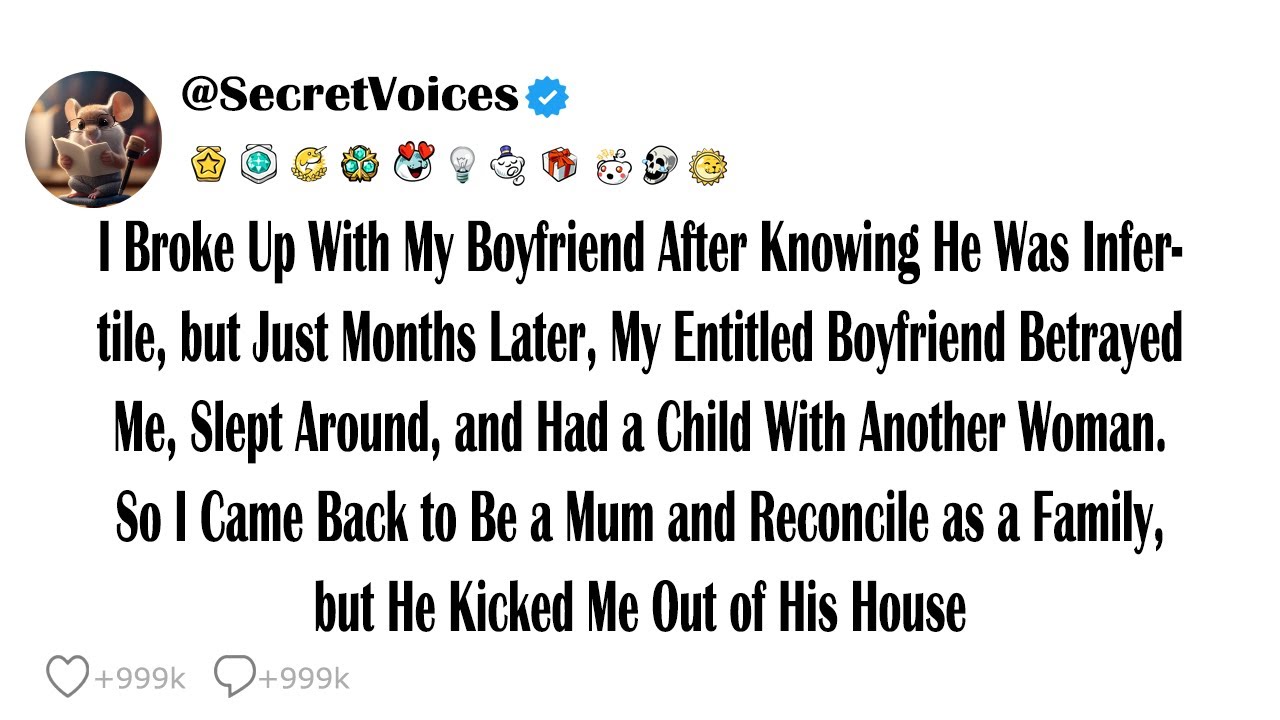 I Broke Up With My Boyfriend After Knowing He Was Infertile, but Just Months Later, My Entitled B...