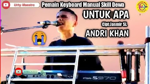 DIBALIK KEKURANGAN ADA KELEBIHAN || UNTUK APA || CIPT.JASMIR SL || VOC/MUSIC/ARR.ANDRI KHAN