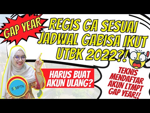 CARA REGISTRASI AKUN LTMPT 2022 UNTUK GAP YEAR, TEKNIS PENDAFTARAN AKUN GAP YEAR UTBK-SBMPTN 2022!!