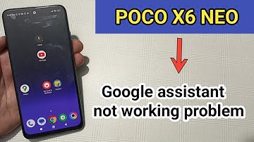poco x6 neo mein Google assistant not working problem kaise solve Karen