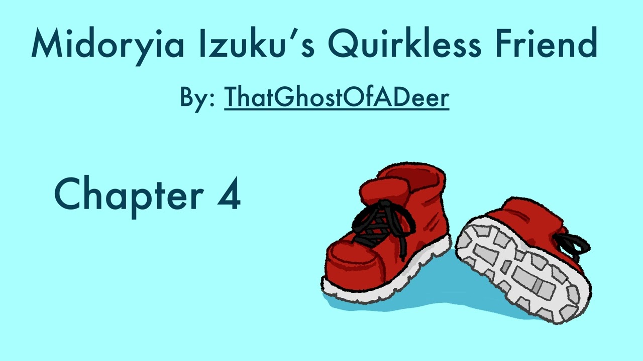 Midoryia Izuku’s Quirkless Friend by ThatGhostOfADeer (Podfic, Chapter 4)
