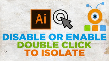How to Disable Double Click to Isolate in Illustrator