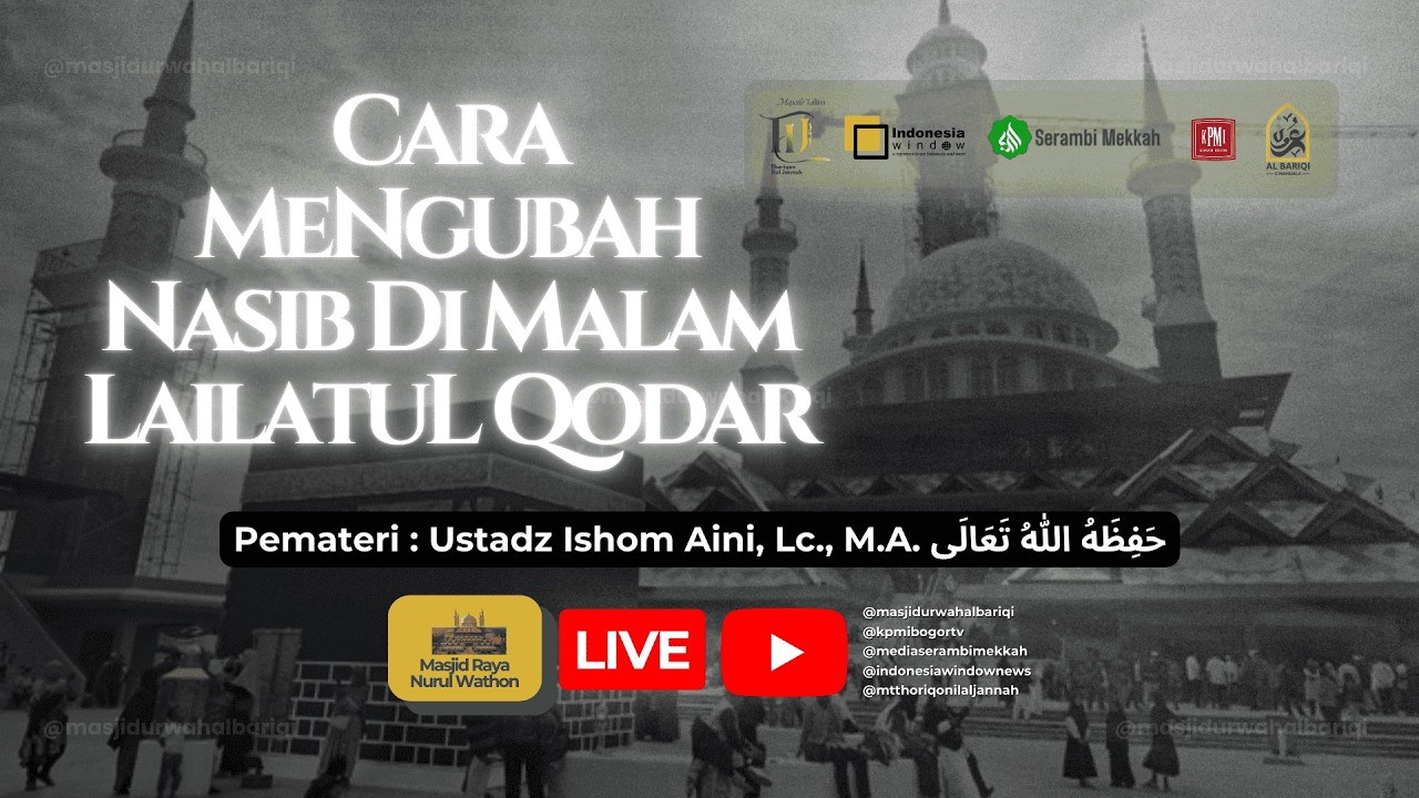 Cara Mengubah Nasib di Malam Lailatul Qodar - Ustadz Ishom Aini, Lc., M.A.
