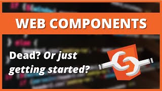 Are web components dead or just getting started?