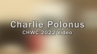Charlie Polonus: CHWC Staff Application Video 2022