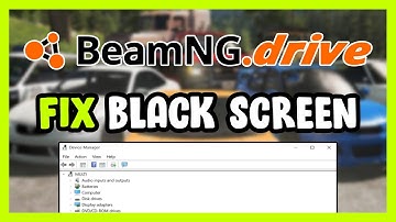 How to FIX BeamNG.drive Black Screen!