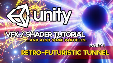 Unity VFX - Shader Tunnel w/Particles (Tutorial) || Part 1 - Overview