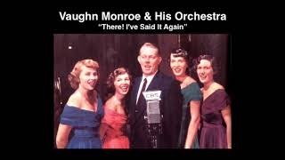 Vaughn Monroe & His Orchestra “There! I've Said It Again” (1945)