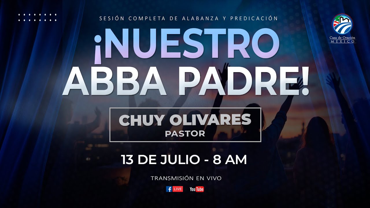 Chuy Olivares - ¡Nuestro Abba Padre!