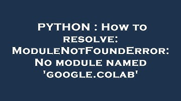 PYTHON : How to resolve: ModuleNotFoundError: No module named 