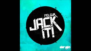 Felguk - Jack It