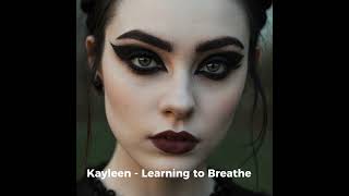 Kayleen - Learning To Breathe