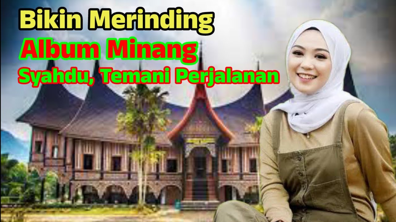 Bikin Merinding, Lagu Minang Syahdu Sangat Enak DiNikmati Dalam Perjalanan