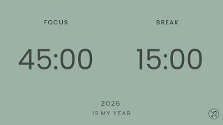 45/15 Pomodoro Timer | 2026 is my year | 4 x 45 min | Focus | Study | Reflection | Productivity
