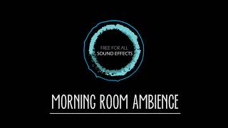 Morning Room Ambience - Sound Effect