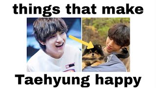 Top 10 things that make Taehyung happy