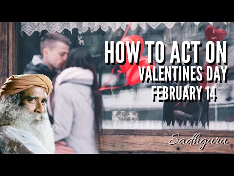 Sadhguru - Valentines day rituals, How to confess in love