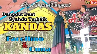 KANDAS - DANGDUT DUET Syahdu Orgen Tunggal-Cover Cuna & Farellino - Atlantic Live.Cipt : Evita&Fries