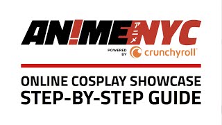 Anime Nyc Online Cosplay Showcase Step-By-Step Guide