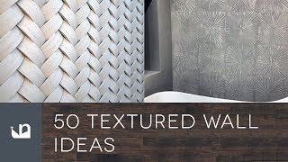 50 Textured Wall Ideas