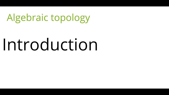 Algebraic topology: Introduction