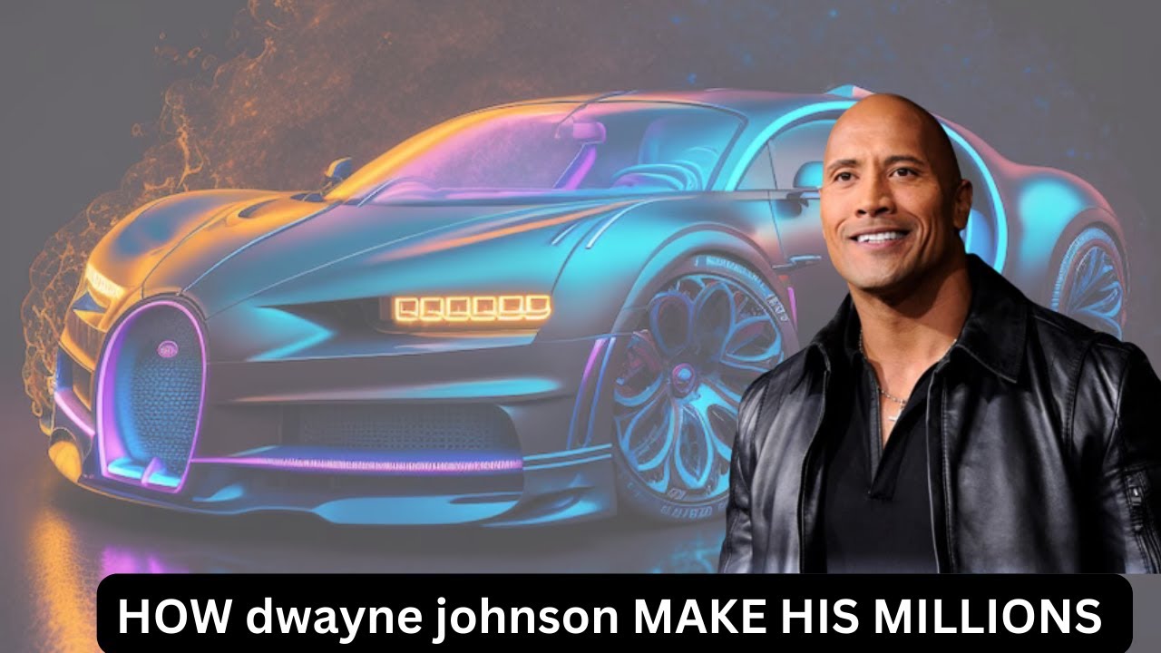 HOW DWAYNE JOHNSON MAKE HIS MILLIONS YouTube