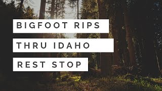Bigfoot Idaho 🙉 Squatch Rips Thru Rest Stop