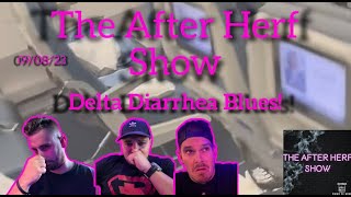 After Herf Show 09/08/23 Delta Diarrhea Blues! RoMa Craft Frenchy Review! #conspiracy #reaction