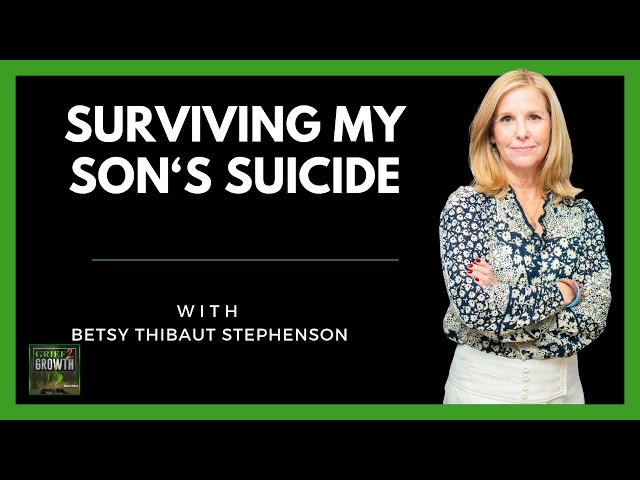 Losing a Son to Suicide: Betsy Thiebaud Stephenson...