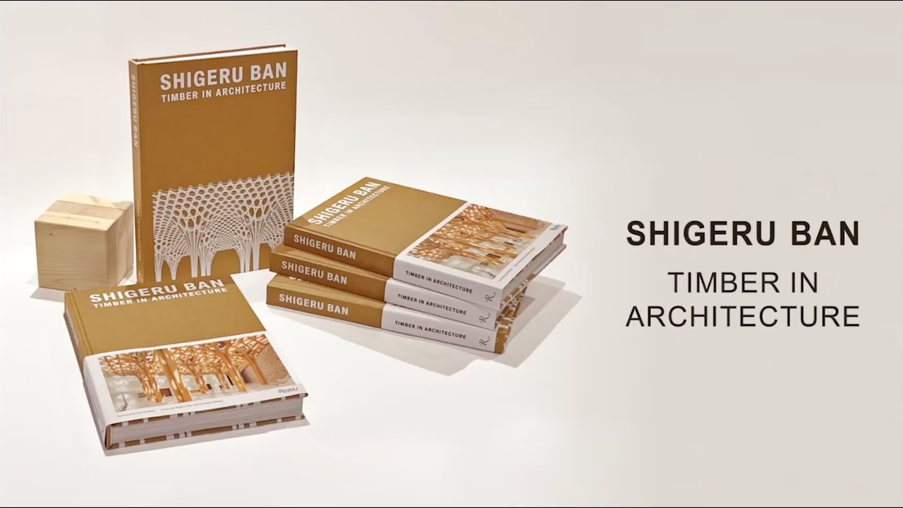 Shigeru Ban: Timber in Architecture - YouTube
