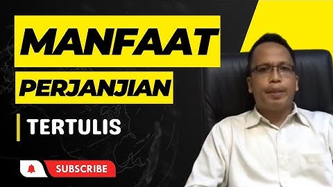 Tips dan Manfaat membuat Perjanjian Tertulis yang Sah secara Hukum berdasarkan Hukum Kontrak Bisnis
