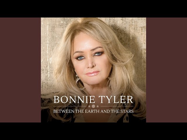 Bonnie Tyler - Between the Earth and the Stars